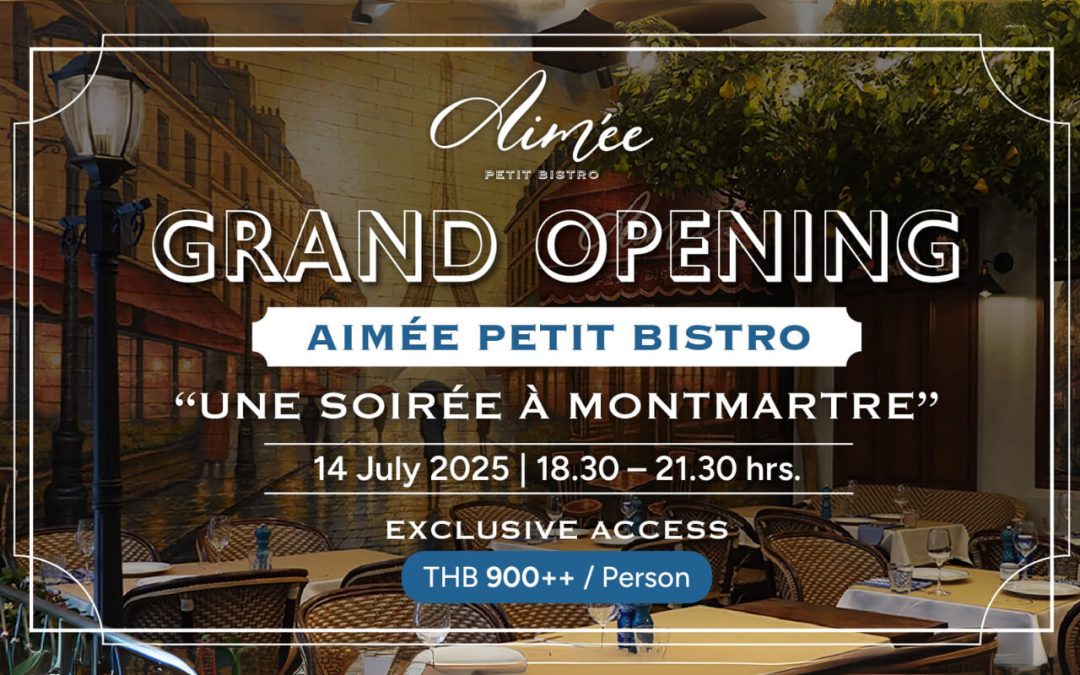 ขอเรียนเชิญร่วมงาน Grand Opening ของ Aimée Petit Bistro – “Une Soirée à Montmartre”